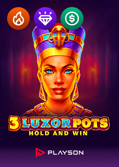 3 Luxor Pots Hold and Win